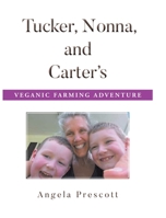 Tucker, Nonna, and Carter's Veganic Farming Adventure B0GV1TN4V4 Book Cover