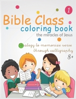 Coloring book age 8-12: Bible Class: The miracles of Jesus B08R9C1HPV Book Cover