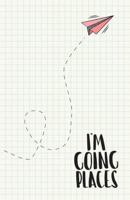 I'm Going Places 1462118577 Book Cover