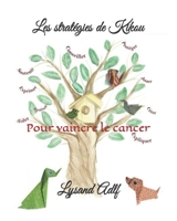 Les stratégies de Kikou: Pour vaincre le cancer 1795313560 Book Cover