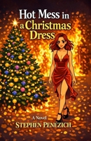 Hot Mess in a Christmas Dress B0FX3D4S58 Book Cover