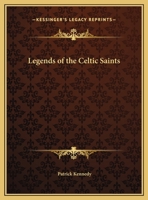 Legends of the Celtic Saints 1425457355 Book Cover