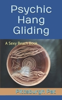 Psychic Hang Gliding: A Sexy Beach Book B086FZVZGW Book Cover