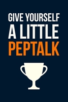 Give Yourself A Little Pep Talk: Employee Appreciation Gift for Your Employees, Coworkers, or Boss 1693864428 Book Cover