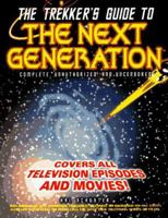 The Trekker's Guide to The Next Generation: Complete, Unauthorized, and Uncensored 0761505733 Book Cover