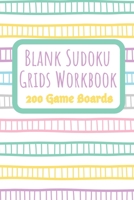 Blank Sudoku Grids Workbook 200 Game Boards: Two Blank Grids per Page Keep your Favorite Puzzles Organized with a Place to write the Puzzle Source ... ladders (Sudoku Puzzle Blank Game Boards) 1699720363 Book Cover