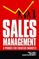 Sales Management: A Primer for Frontier Markets 1641133473 Book Cover
