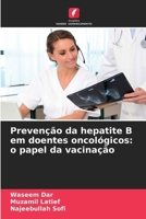 Prevenção da hepatite B em doentes oncológicos: o papel da vacinação (Portuguese Edition) 6209942571 Book Cover