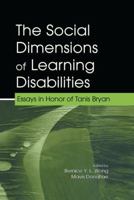 The Social Dimensions of Learning Disabilities: Essays in Honor of Tanis Bryan 1138866660 Book Cover