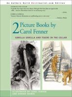 2 Picture Books by Carol Fenner: Tigers in the Cellar and Gorilla Gorilla 0595175554 Book Cover