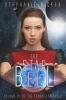 The Star Bell (The Cendrillon Cycle, #3) 1533049017 Book Cover