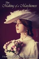 The Making of a Marchioness 1603863591 Book Cover