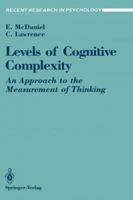 Levels of Cognitive Complexity: An Approach to the Measurement of Thinking (Recent Research in Psychology) 038797301X Book Cover