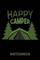 Happy Camper Notizbuch: A5 LINIERT Camping Logbuch Geschenkidee f�r Camping Fans Outdoor Zubeh�r Tagebuch f�r Reisen mit Wohnwagen Campingurlaub Wohnmobilreise 1699044058 Book Cover