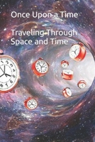 Once Upon a Time - Traveling Through Space and Time 1643543210 Book Cover