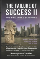 The Failure of Success II: The Singapore Syndrome B0F83QWNN1 Book Cover