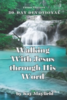 30 Day Devotional Walking With Jesus through His Word B0CFCTF1CG Book Cover