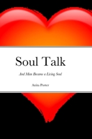 Soul Talk: And Man Became a Living Soul 131274765X Book Cover