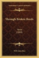 Through Broken Reeds: Verse 1165664453 Book Cover