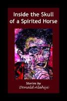 Inside the Skull of a Spirited Horse 1418499307 Book Cover