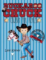 Buckaroo Chuck: Cowboy For Reals 1948543516 Book Cover