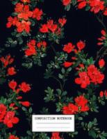 Composition Notebook: Flowers School Supplies Notebooks and Journals 7.44 x 9.69 in 110 pages 1691954152 Book Cover