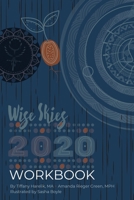 Wise Skies 2020 Workbook : Plan Your Way Through the Astrology and Numerology Of 2020 1733182667 Book Cover