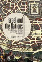 Israel and the Nations: The Bible, the Rabbis, and Jewish-Gentile Relations B0BMQV9FCT Book Cover