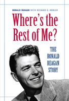 Where's the Rest of Me? the Ronald Reagan Story 1429093897 Book Cover