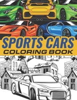 Sports cars coloring book: Super cars, Luxury cars, Muscle cars, Formula and much more / greatest cars for car lovers and enthusiasts B08YHQVC7G Book Cover