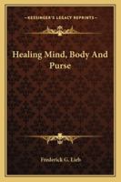Healing Mind, Body And Purse 1428634967 Book Cover