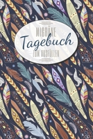 Migräne Tagebuch zum Ausfüllen: Migräne und Kopfschmerzen Tagebuch zum Ausfüllen für Kopfschmerzen - Persönliche Schmerztherapie Behandlung und als Übersicht zur Anti-Migräne Hilfe (German Edition) 1654836486 Book Cover