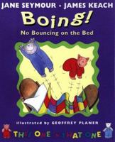 Boing! No Bouncing on the Bed (This One and That One) 0399234403 Book Cover