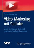 Video-Marketing Mit Youtube: Video-Kampagnen Strategisch Planen Und Erfolgreich Managen 365810256X Book Cover