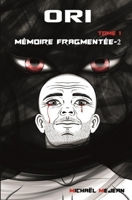 ORI TOME I: Mémoire Fragmentée-2 (French Edition) B09PKSTH8Z Book Cover