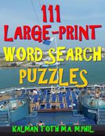 111 Large-Print Word Search Puzzles: Improve Your IQ with Entertaining Puzzles 1983762814 Book Cover