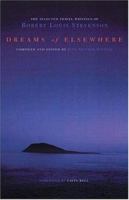 Dreams of Elsewhere: The Selected Travel Writings of Robert Louis Stevenson 1903238625 Book Cover