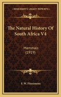 The Natural History Of South Africa V4: Mammals 0548658609 Book Cover