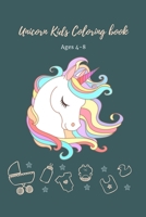 UNICORN Kids COLORING BOOK AGE 4-8: Best Book for Kids Ages 4-8: A beautiful collection of 100 unicorns illustrations 1696279585 Book Cover