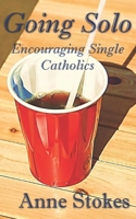 Going Solo: Encouraging Single Catholics B0DXBHDCNP Book Cover