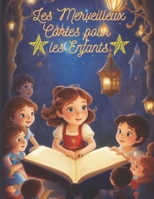 Les Merveilleux Contes pour les Enfants: Émerveillement et Rêverie à Chaque Page B0CFZFVZZZ Book Cover