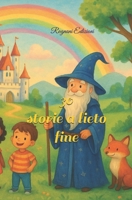 30 Storie a lieto fine: Favole per bambini. Storie della buonanotte. Raccolta di storie e favole brevi e Illustrate. Bambini da 0-5 anni. B0F2ZGD9FV Book Cover