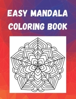 The Easy Mandala Coloring Book B08D4TYTXS Book Cover