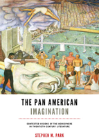The Pan American Imagination: Contested Visions of the Hemisphere in Twentieth-Century Literature 0813936667 Book Cover