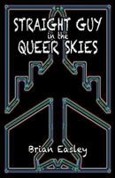 Straight Guy in the Queer Skies 0982989555 Book Cover