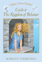 Cecile & The Kingdom of Belamor (Mystic Heroine Adventures / Parts 1, 2, 3) 1684190428 Book Cover