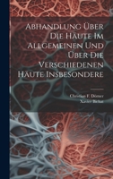 Abhandlung �ber Die H�ute Im Allgemeinen Und �ber Die Verschiedenen H�ute Insbesondere 102254912X Book Cover