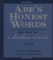 Abe's Honest Words: The Life of Abraham Lincoln 1484749588 Book Cover