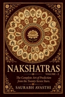 NAKSHATRAS VOLUME - 2: The Complete Art of Prediction from the Twenty-Seven Stars. B0HDQ5XRGW Book Cover