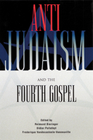 Anti-Judaism and the Fourth Gospel 0664224113 Book Cover